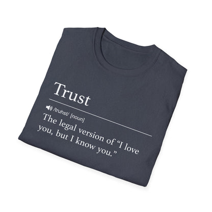 Trust Definition I Know You T-Shirt
