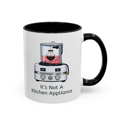 It's Not a Kitchen Appliance Mug – Black handle and inside, 11 oz