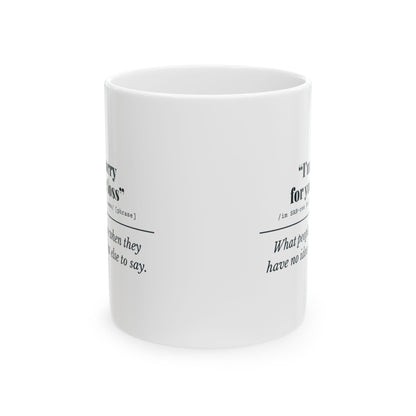 "I'm Sorry for Your Loss" Mug (No Idea)
