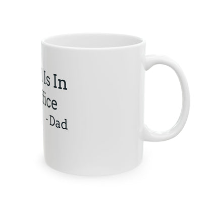 "My Will Is In The Office - Dad" Coffee Mug