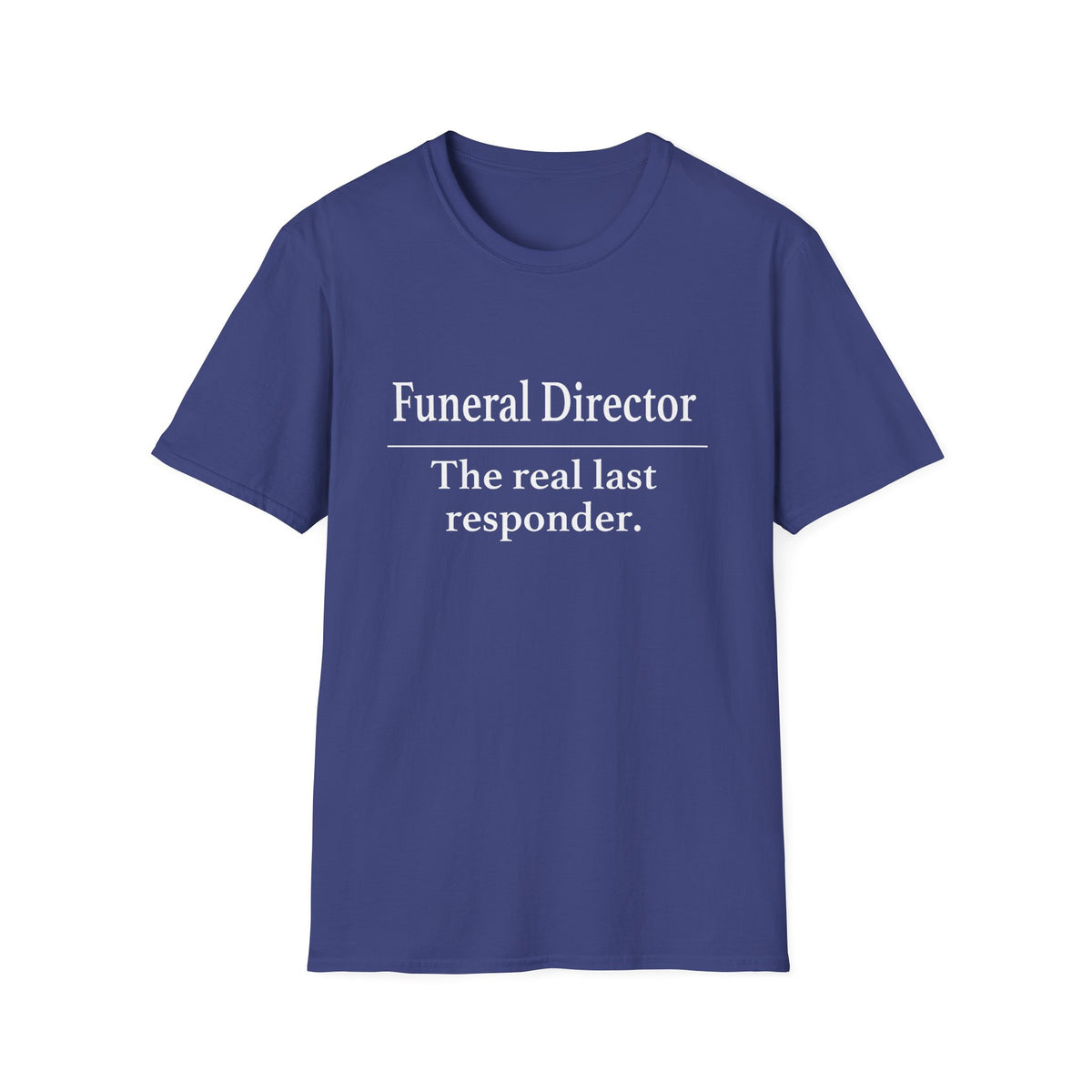 Funeral Director Last Responder T-Shirt