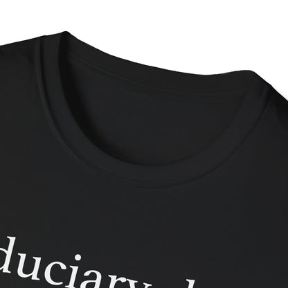 Fiduciary Duty Definition T-Shirt
