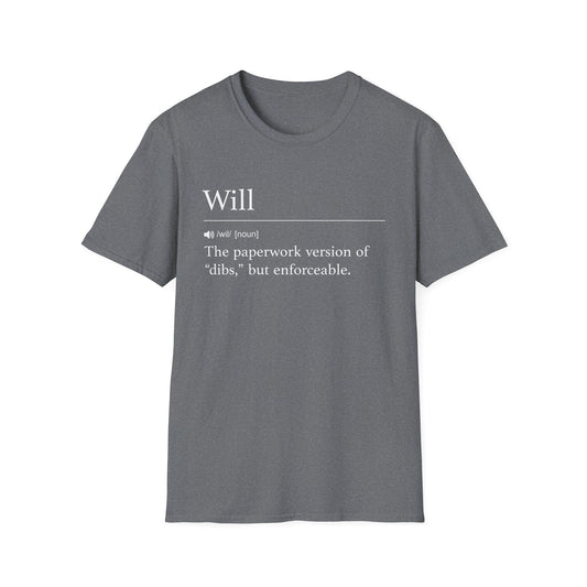 Will Definition Enforceable Dibs T-Shirt