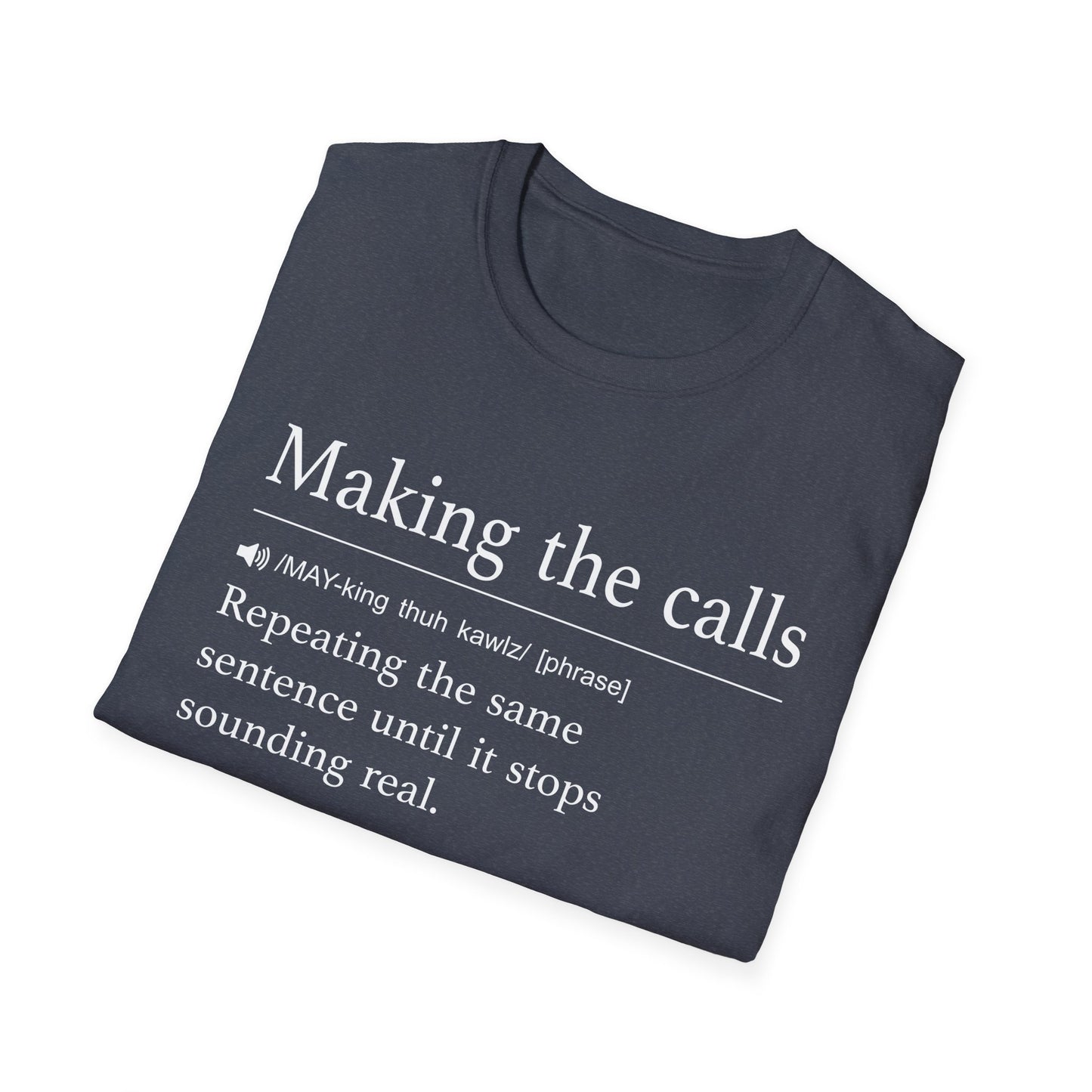 Making the Calls T-Shirt