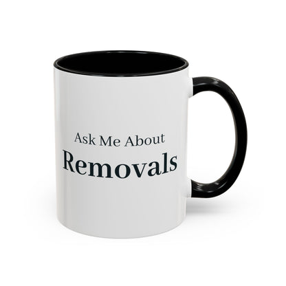 Ask Me About Removals Mug – Black handle and inside, 11 oz