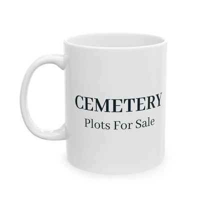 "Cemetery Plots for Sale" Mug