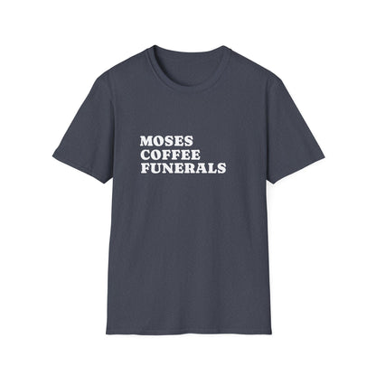 Heather Navy t-shirt printed with the words Moses, Coffee, Funerals stacked in bold capitals