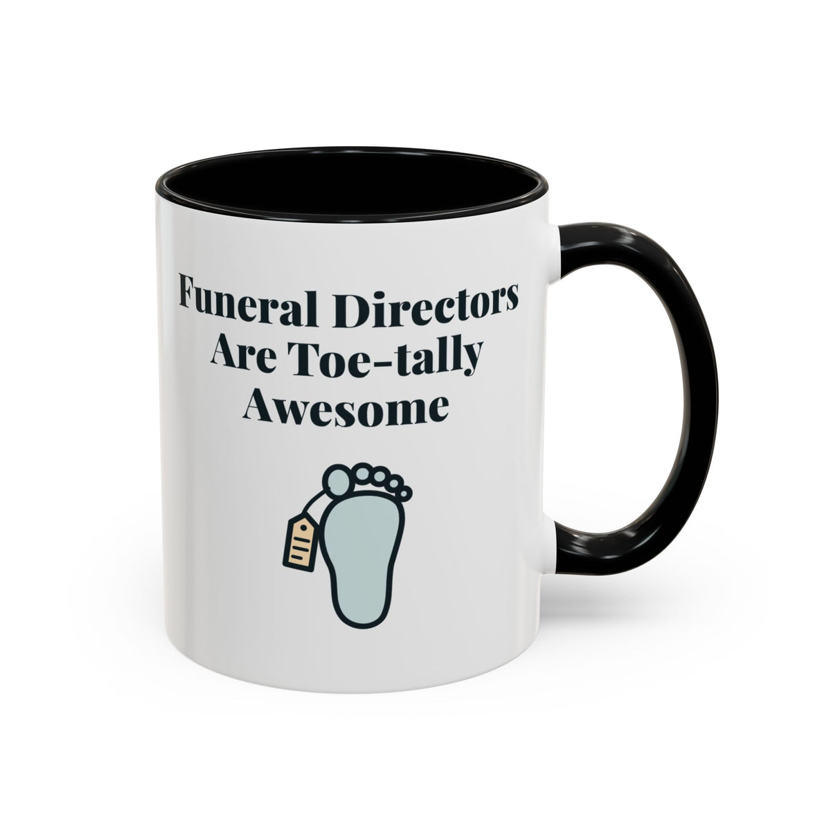 Funeral Directors Are Toe-tally Awesome Mug – Black handle and inside, 11 oz