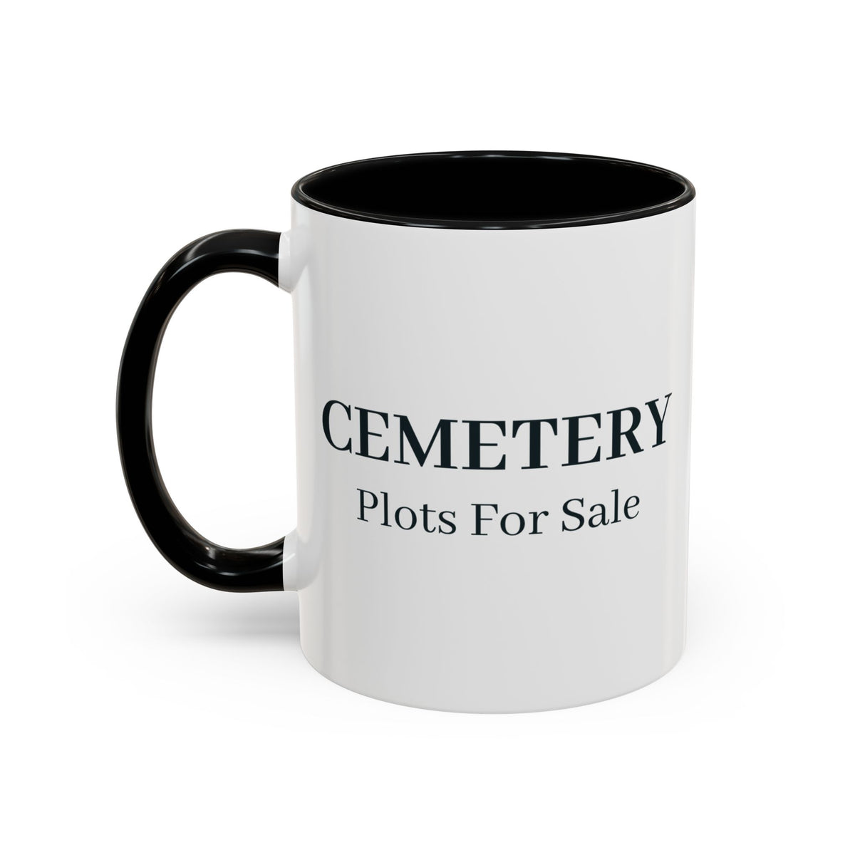Cemetery Plots for Sale Mug – Black handle and inside, 11 oz, other side