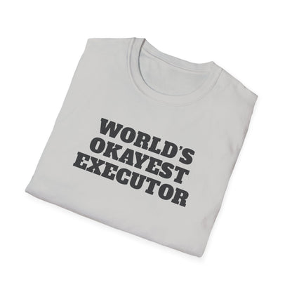 World's Okayest Executor T-Shirt