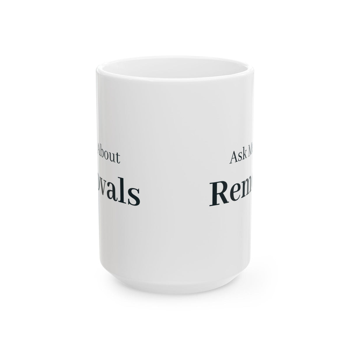 "Ask Me About Removals" Mug
