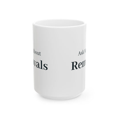 "Ask Me About Removals" Mug