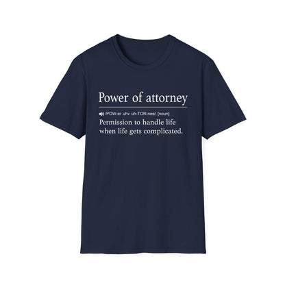 Power of Attorney Life Gets Complicated T-Shirt