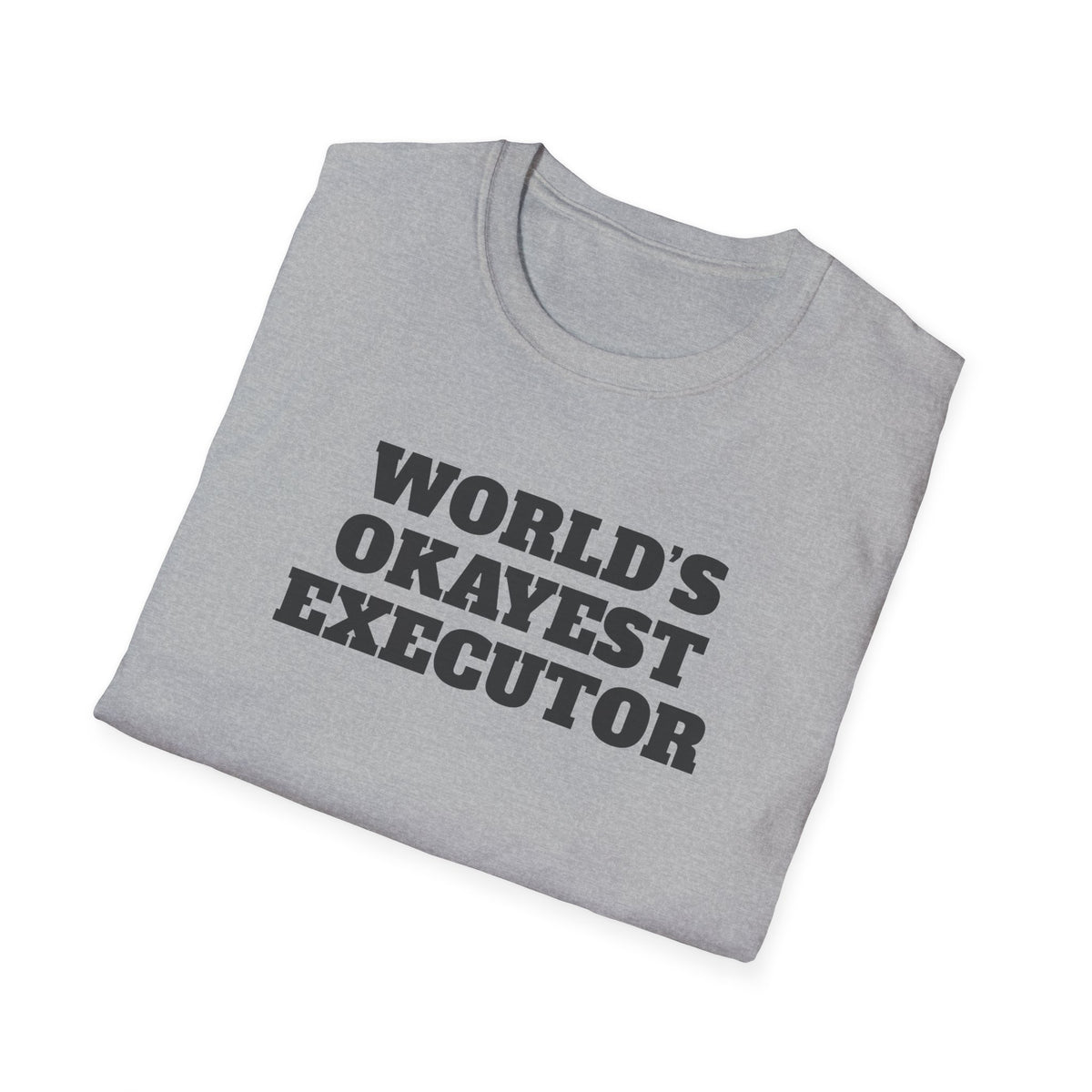 World's Okayest Executor T-Shirt