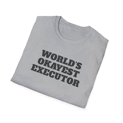 World's Okayest Executor T-Shirt