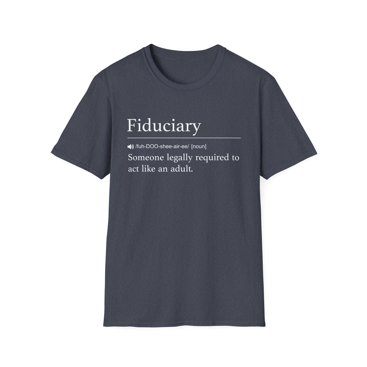Fiduciary Definition T-Shirt
