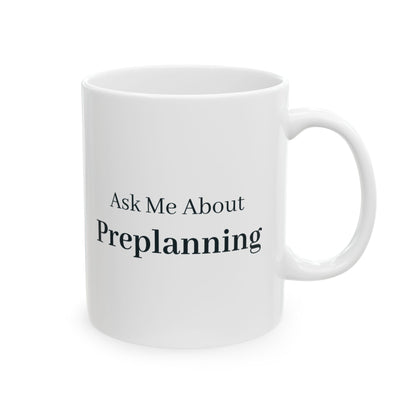 "Ask Me About Preplanning" Mug