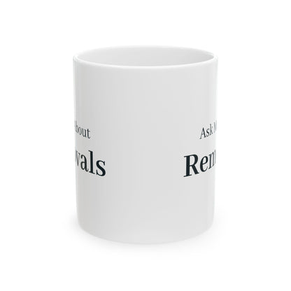 "Ask Me About Removals" Mug