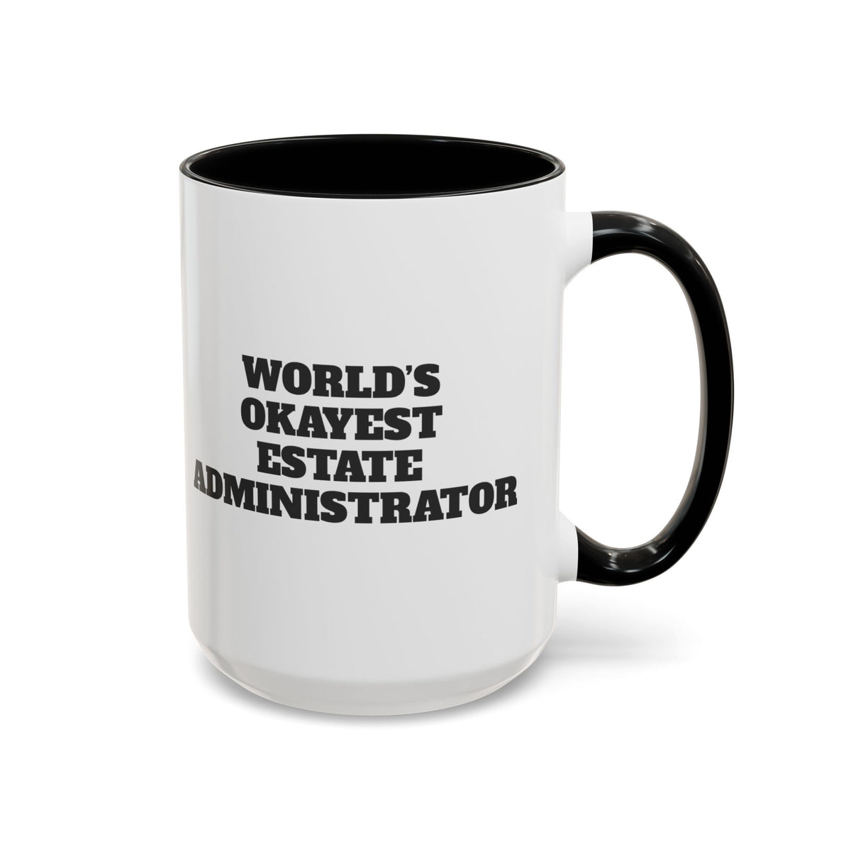 World's Okayest Estate Administrator Mug – Black handle and inside, 15 oz