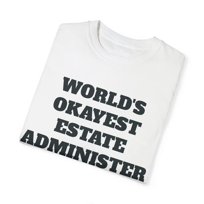 World's Okayest Estate Administer T-Shirt - Estate Transition Humor