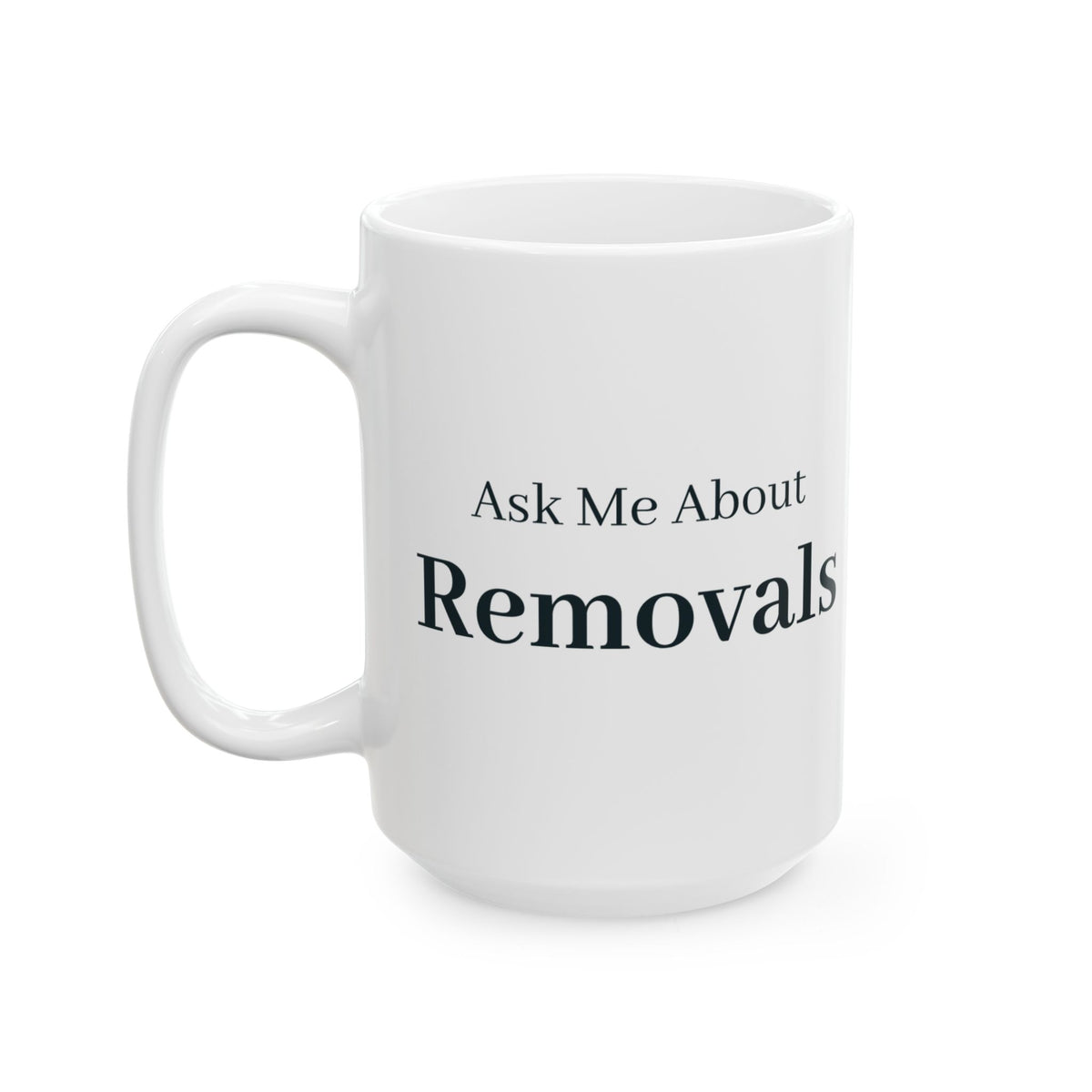 "Ask Me About Removals" Mug