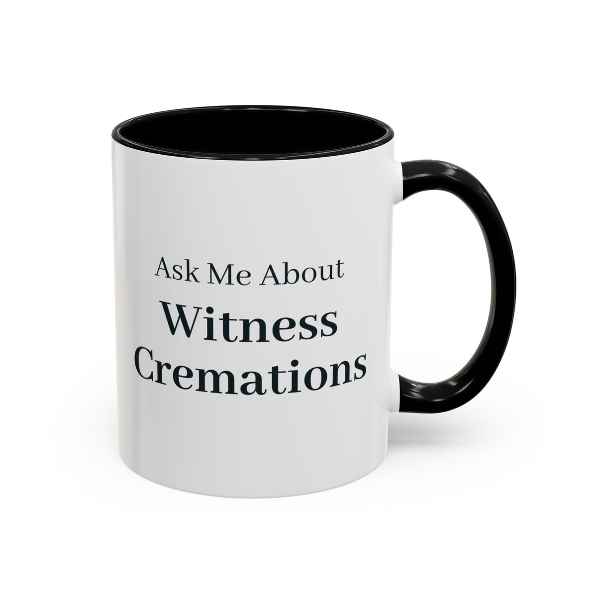 Ask Me About Witness Cremations Mug – Black handle and inside, 11 oz