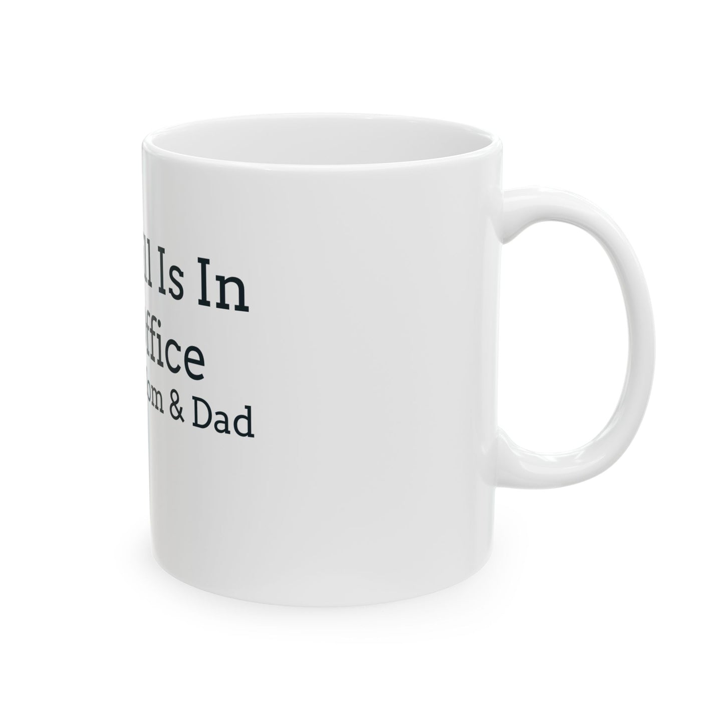 "Our Will Is In The Office - Mom & Dad" Coffee Mug