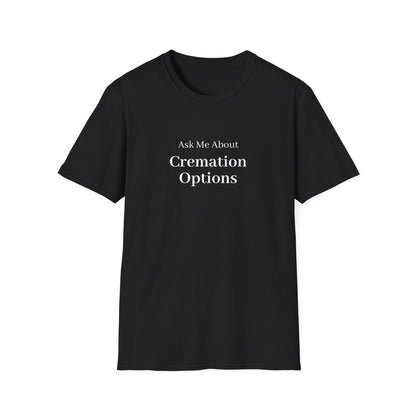 Ask Me About Cremation Options T-Shirt