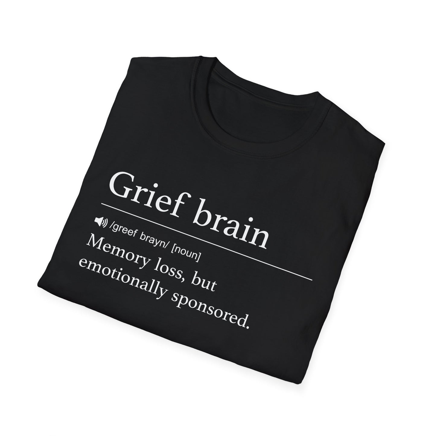 Grief Brain Emotionally Sponsored T-Shirt