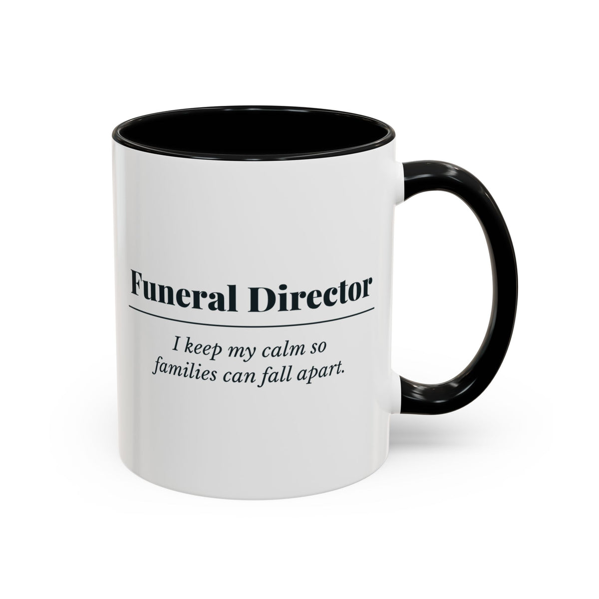 Funeral Director Definition “Keep My Calm” Mug – Black handle and inside, 11 oz