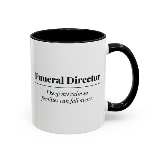 Funeral Director Definition “Keep My Calm” Mug – Black handle and inside, 11 oz