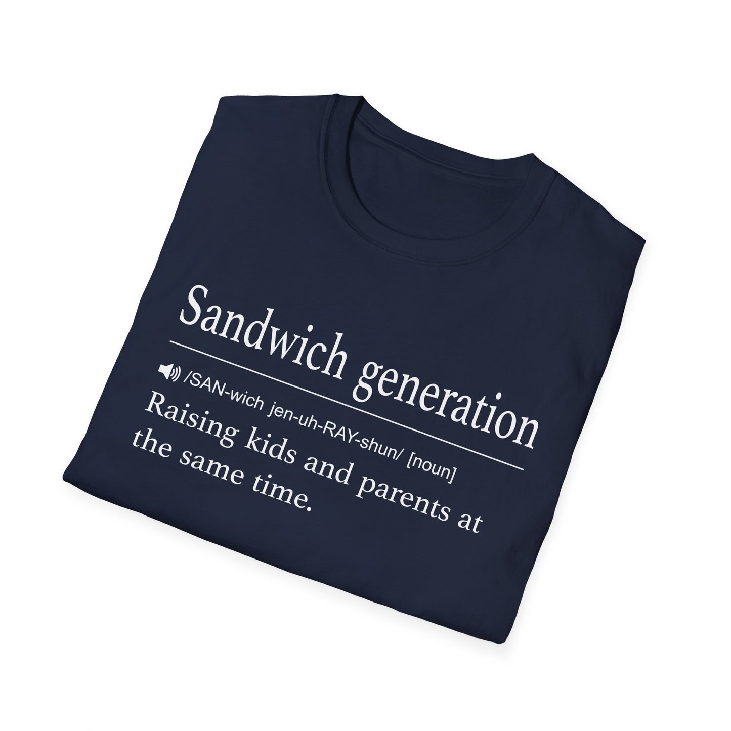 Sandwich Generation Definition T-Shirt