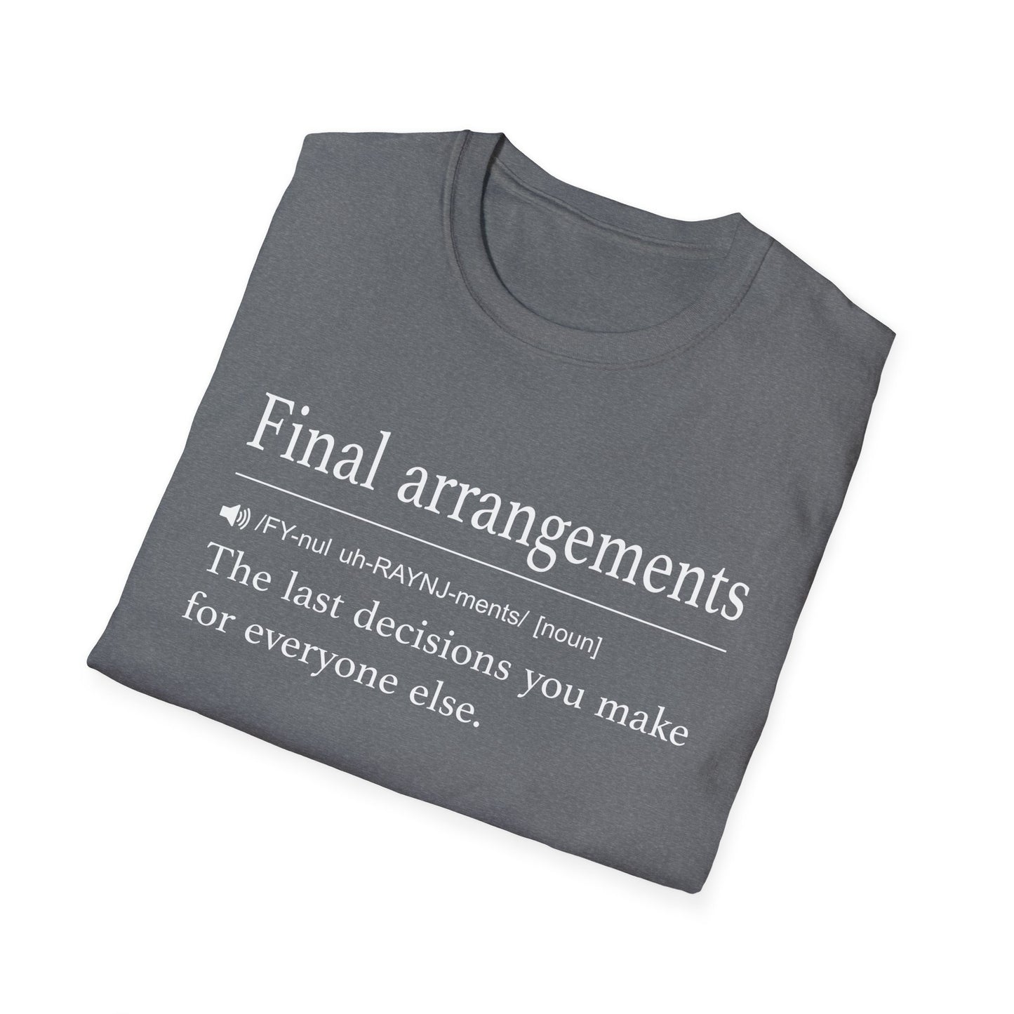 Final Arrangements Definition T-Shirt