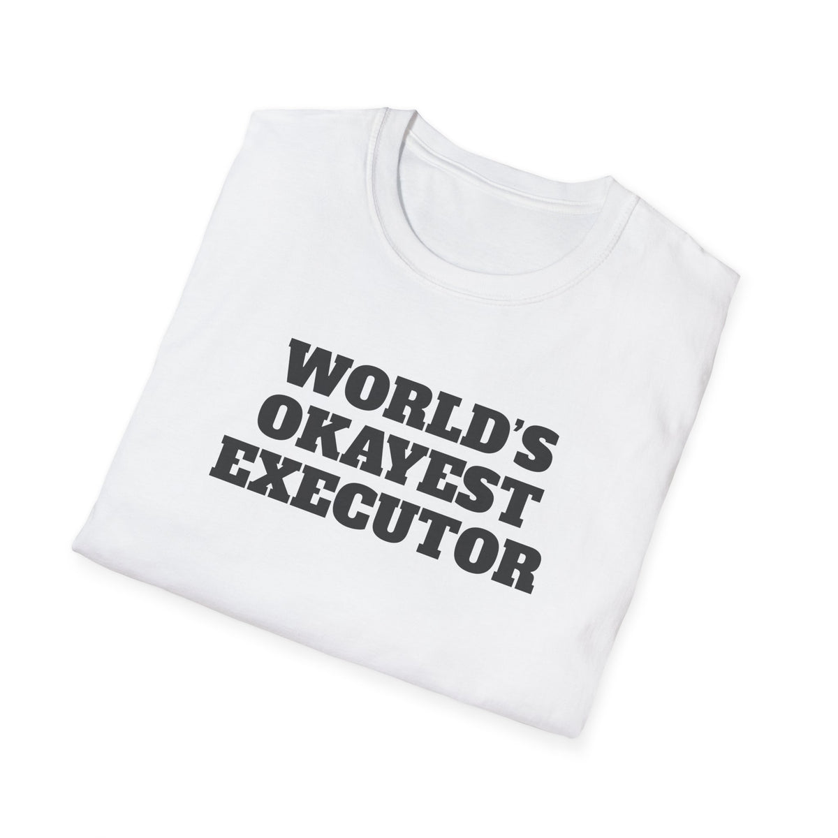 World's Okayest Executor T-Shirt
