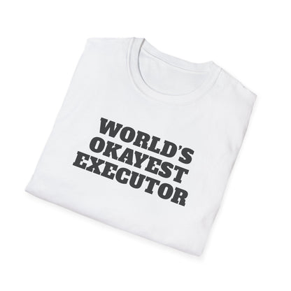 World's Okayest Executor T-Shirt
