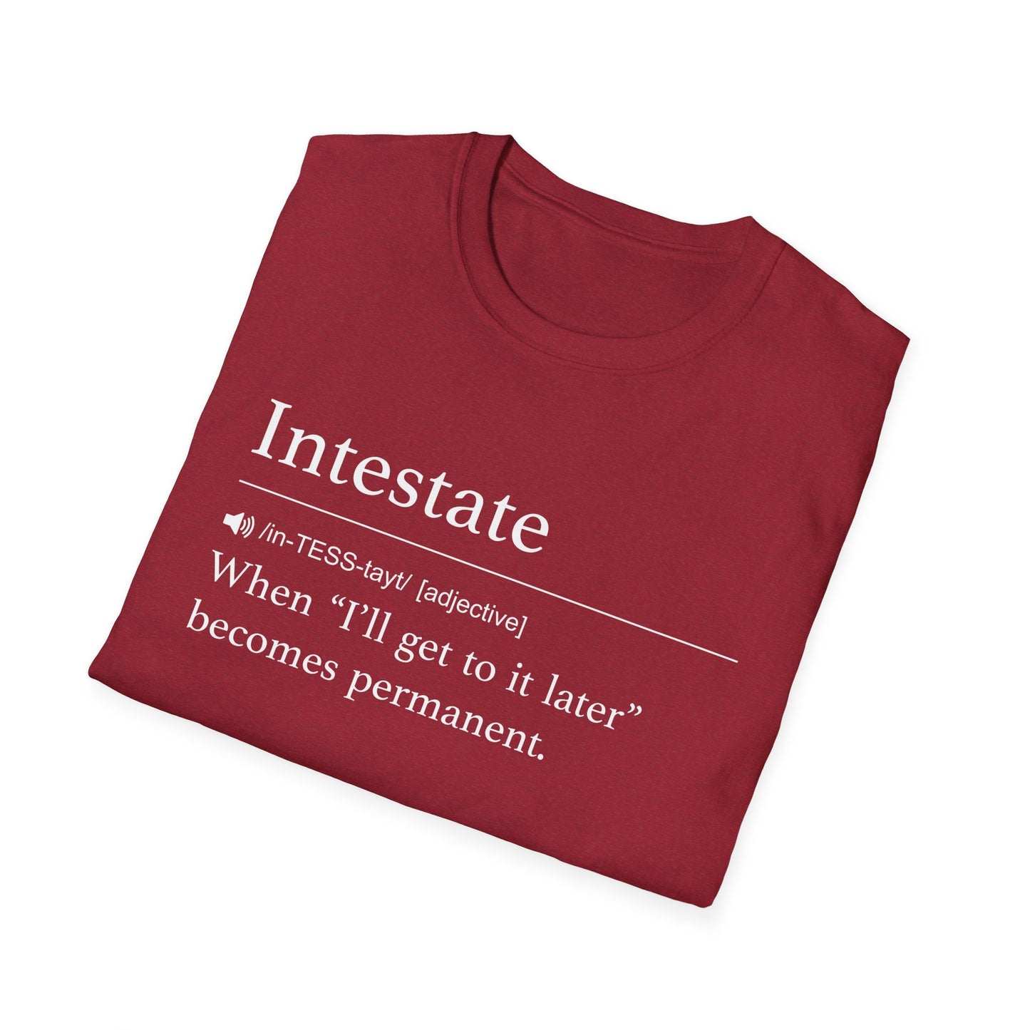 Intestate Too Late T-Shirt
