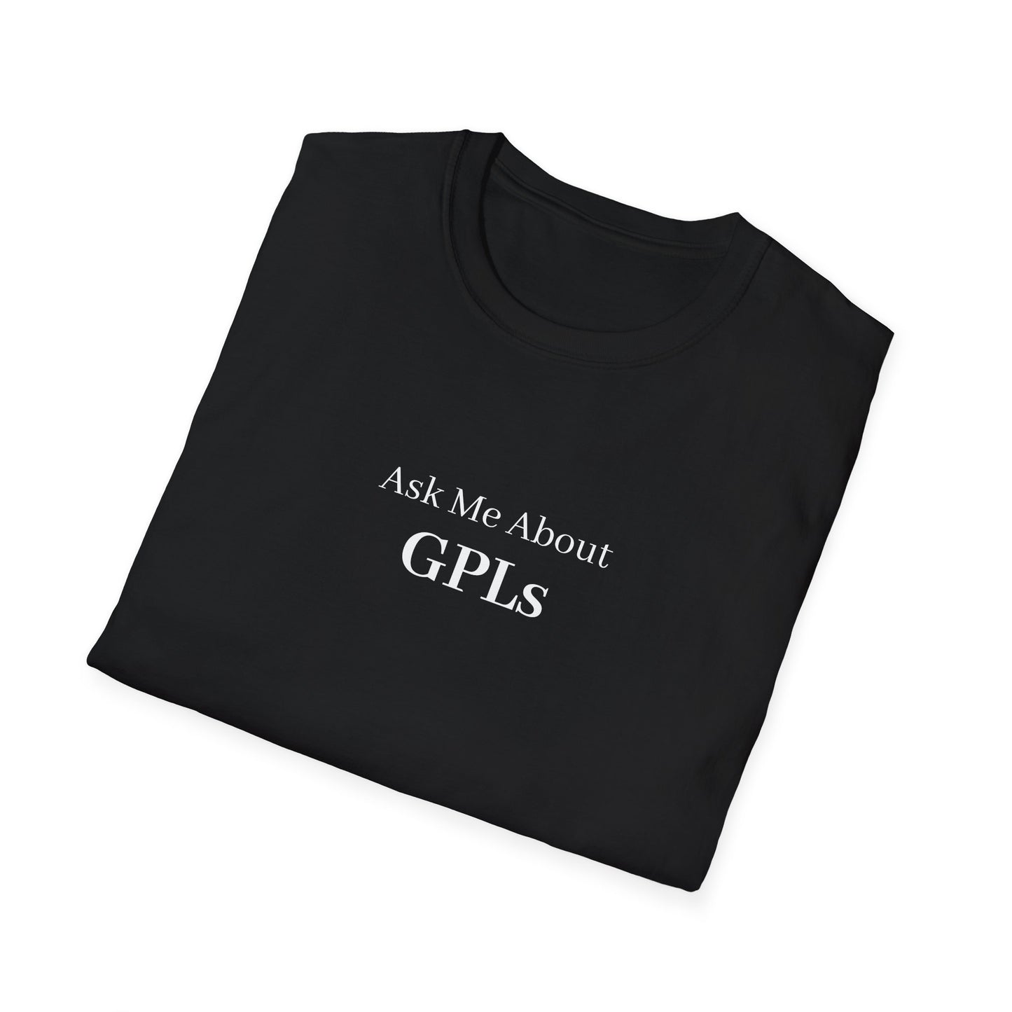 Ask Me About GPL Funeral T-Shirt
