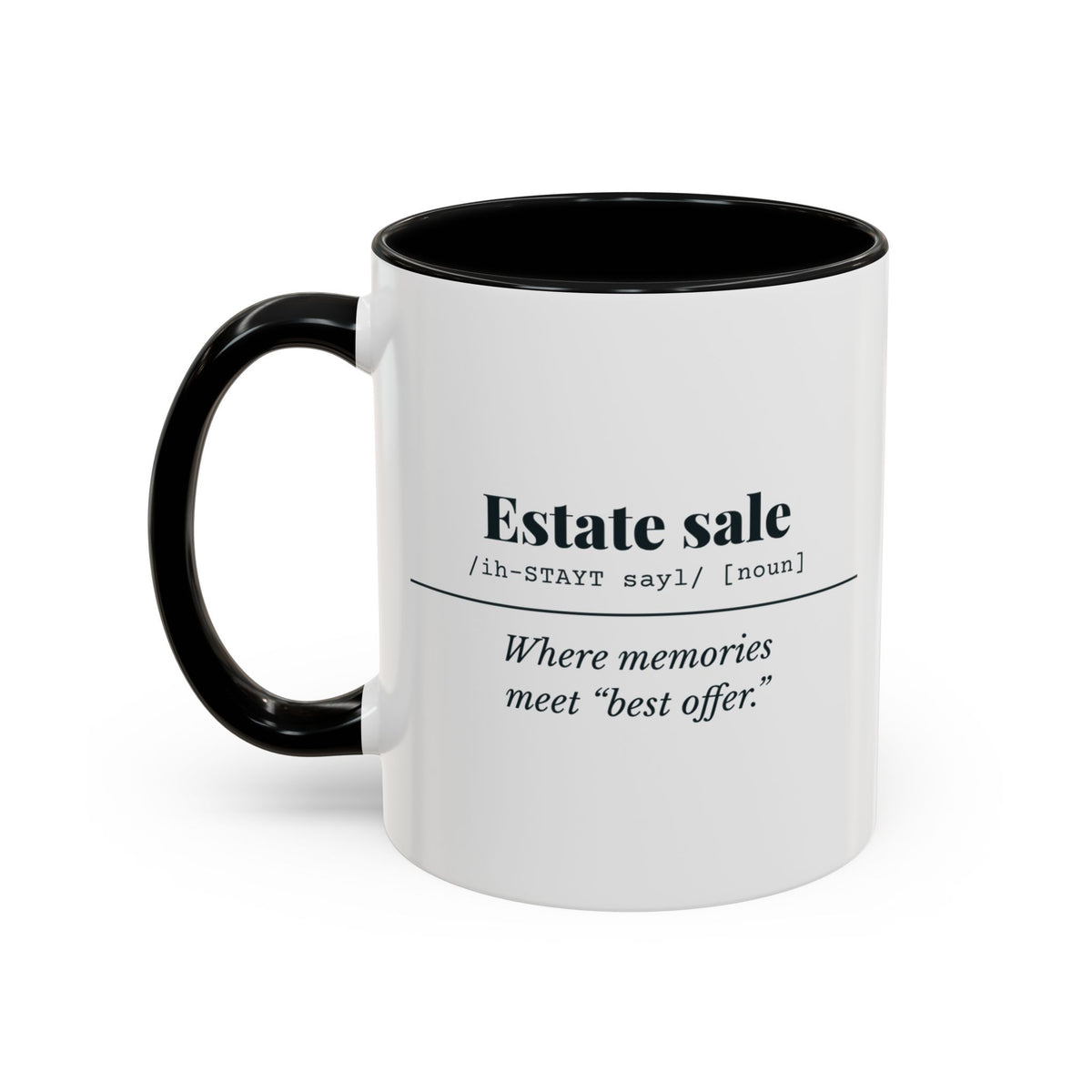 Estate Sale Definition “Best Offer” Mug – Black handle and inside, 11 oz, other side