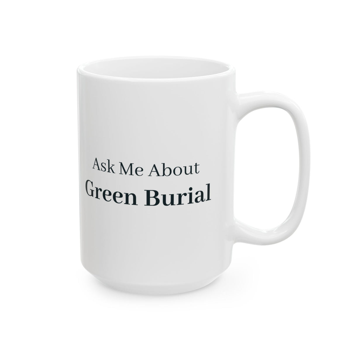 "Ask Me About Green Burial" Mug