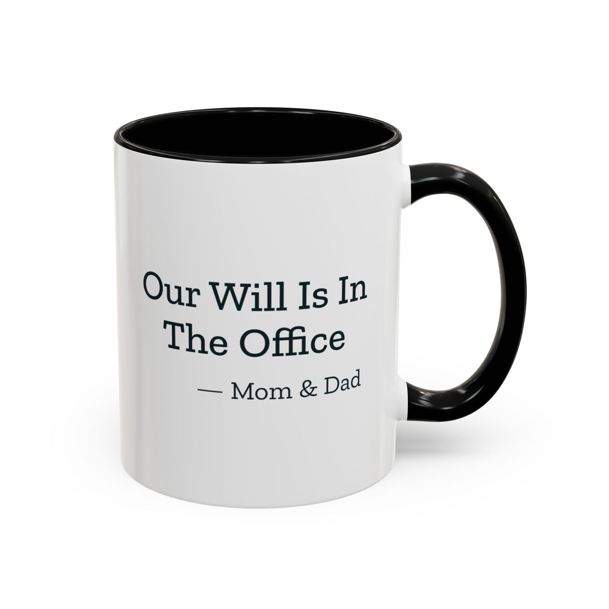 Our Will Is In The Office Mom & Dad Mug – Black handle and inside, 11 oz