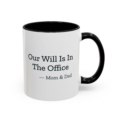 Our Will Is In The Office Mom & Dad Mug – Black handle and inside, 11 oz