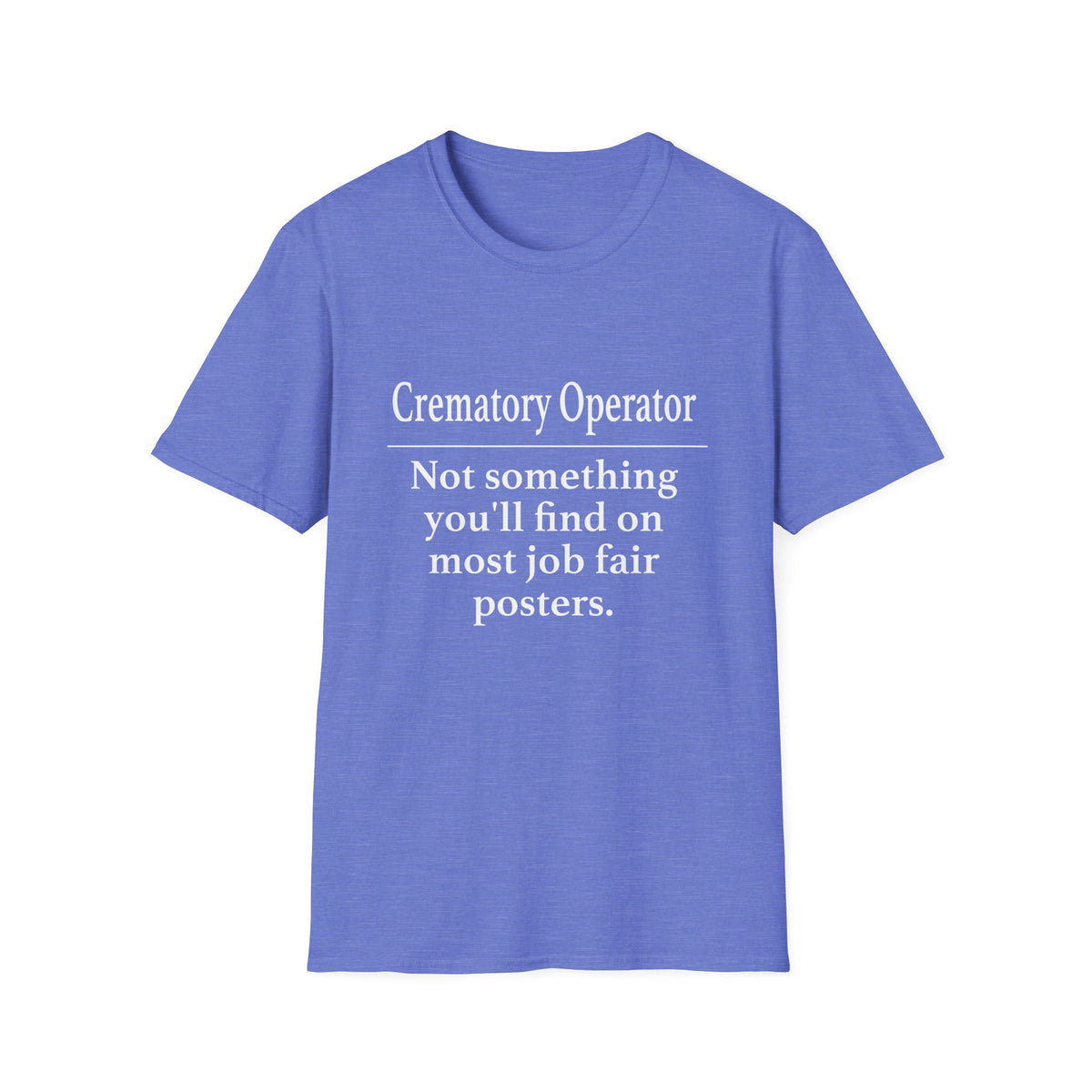 Crematory Operator Job Fair T-Shirt