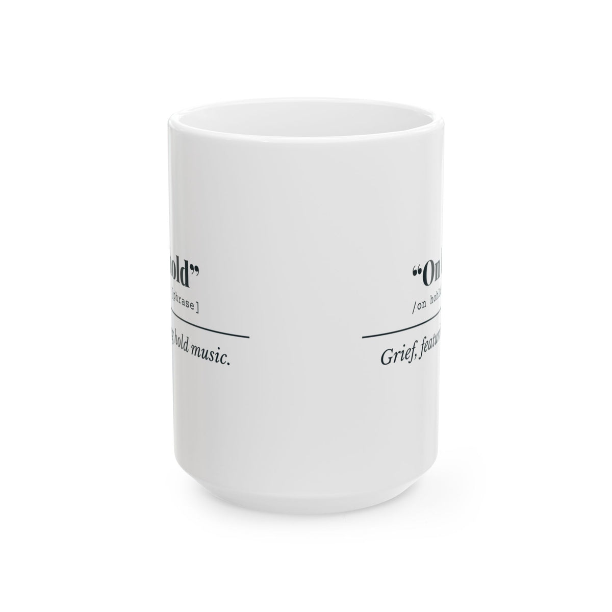 "On Hold" Mug