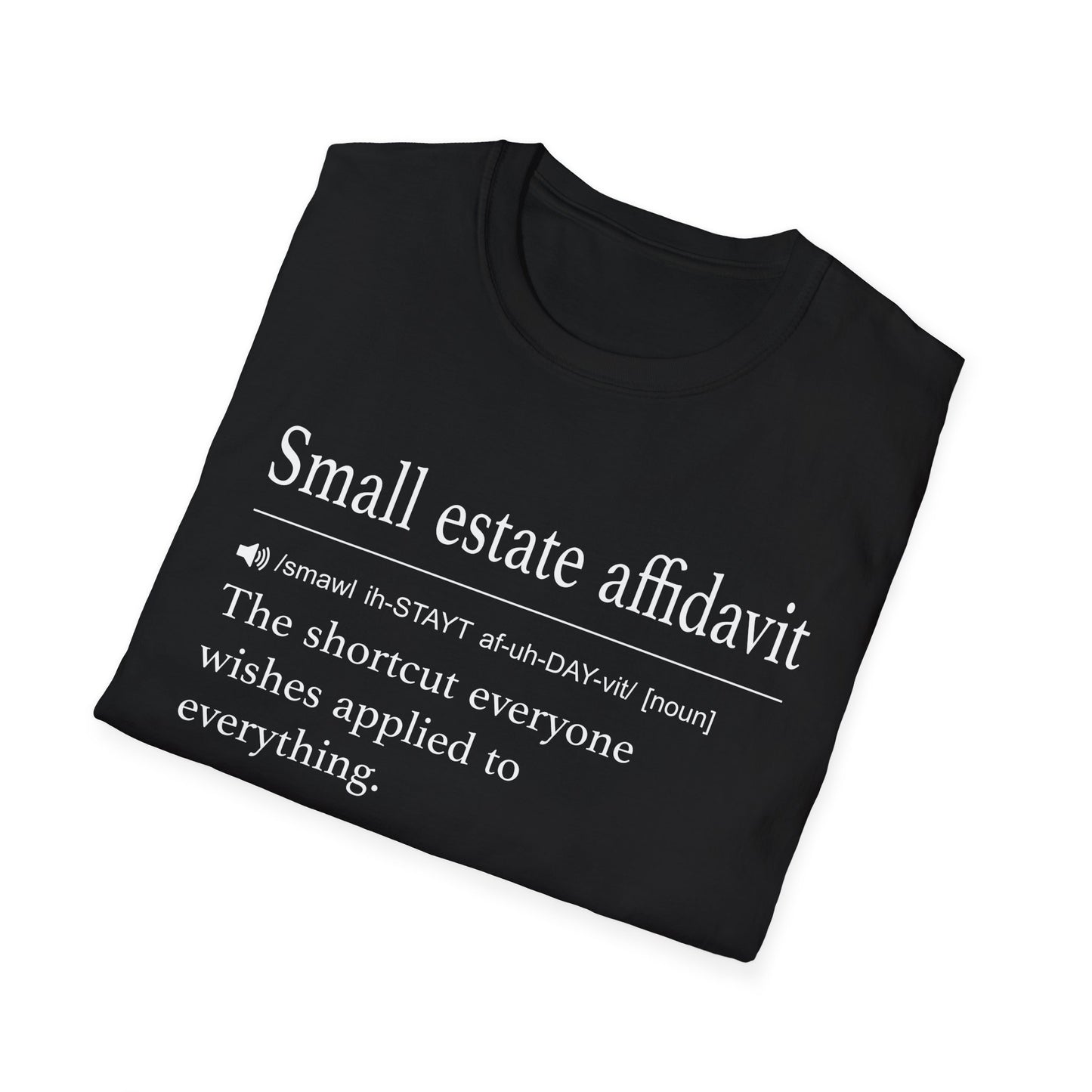 Small Estate Affidavit Definition T-Shirt