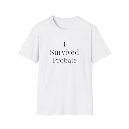 I Survived Probate Funny T-Shirt