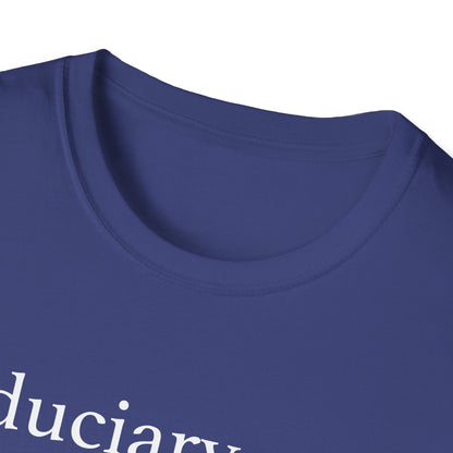 Fiduciary Definition T-Shirt