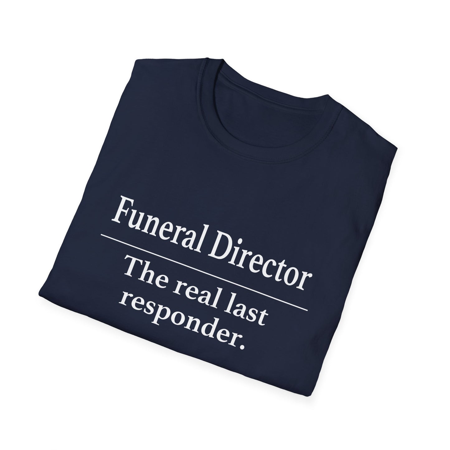 Funeral Director Last Responder T-Shirt
