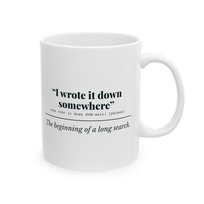 "I Wrote It Down Somewhere" Mug