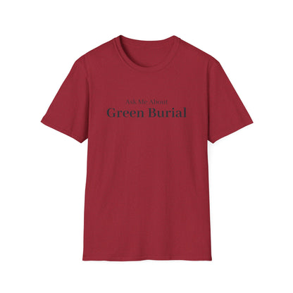 Ask Me About Green Burial T-Shirt