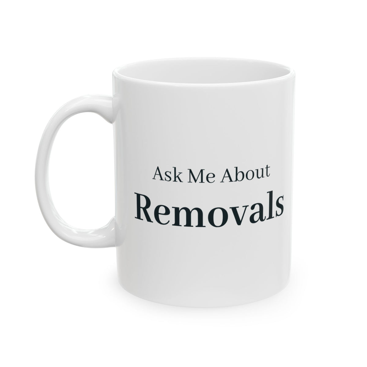 "Ask Me About Removals" Mug